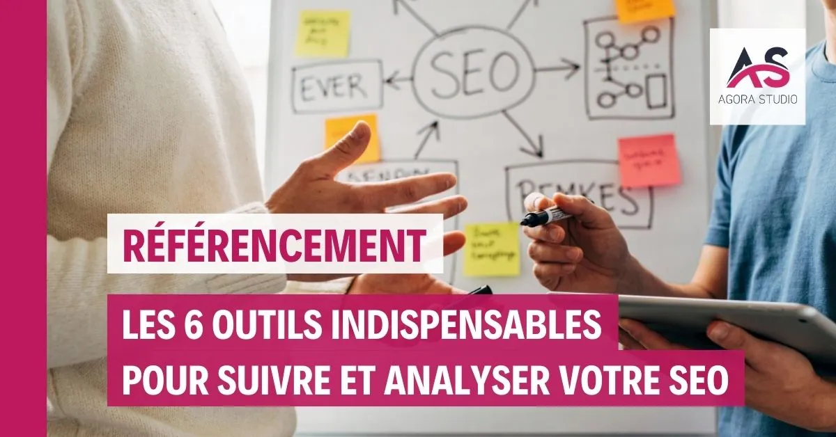 6 outils SEO indispensables pour booster votre trafic