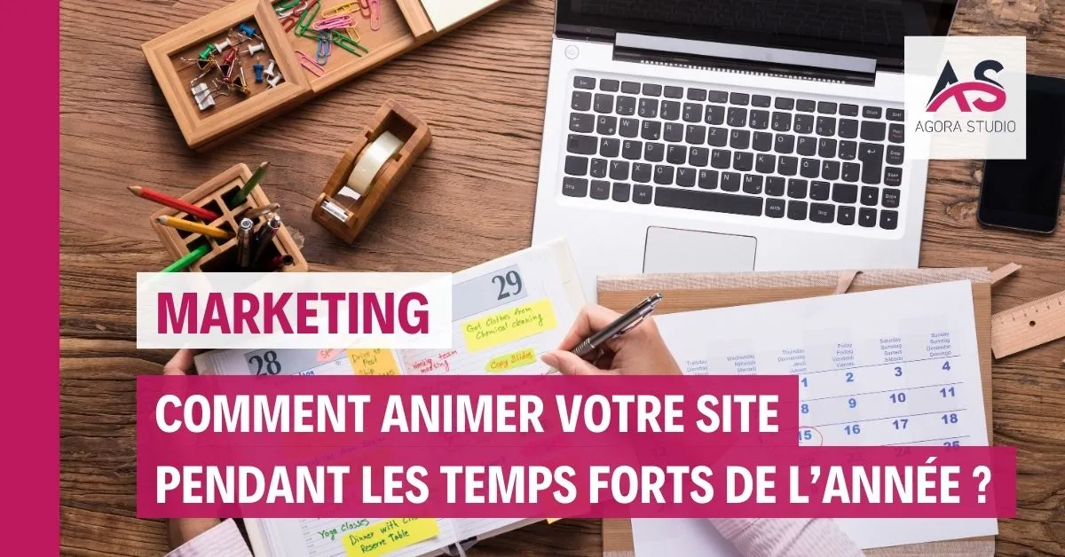 Animer votre site pendant les temps forts de l'année