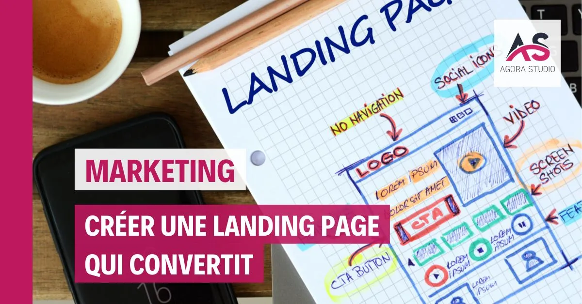 Comment créer une landing page qui convertit&nbsp;?