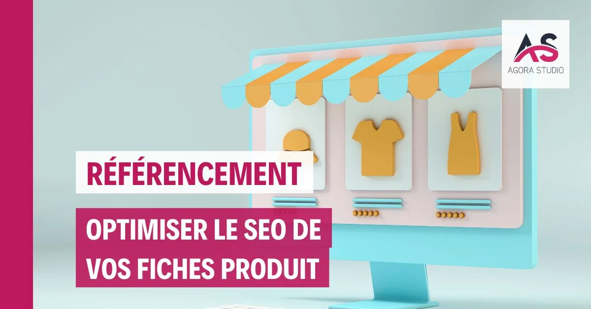 Optimiser le SEO de vos fiches produit
