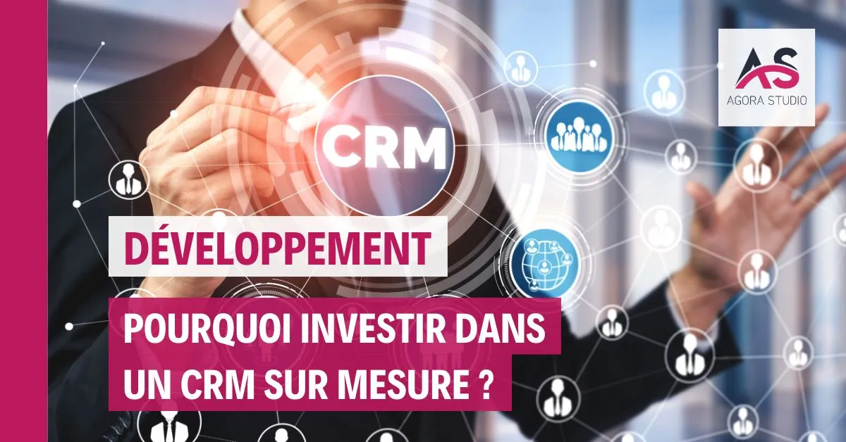 Pourquoi investir dans un CRM sur mesure&nbsp;?